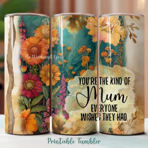 Sie sind die Art von Mama jeder wünscht, sie hatten 20 Unzen Sublimation Becher, Instant Download, Mama Becher, Tumblerwrap Sublimation druckbare