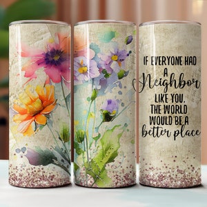 Se tutti avessero un vicino come te Tumbler da 20 once per sublimazione, Tumbler DIGITALE Neighbor, Tumbler Skinny Neighbor, Sublimazione Neighbor