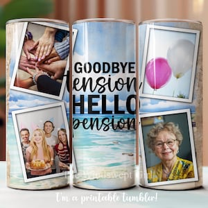 Auf Wiedersehen Spannung Hallo Rente 20 Unzen bedruckbarer Becher Wrap, offiziell im Ruhestand befindliche Sublimation, Ruhestandsfotobecher, fügen Sie Ihre eigenen Fotos hinzu