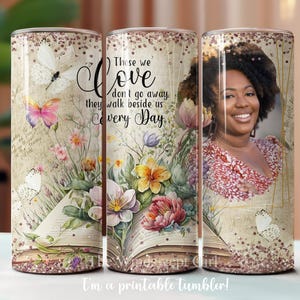 Ceux que nous aimons ne s'en vont pas modèle Photo 20 oz gobelet mince PNG téléchargement par sublimation, gobelet sans couture, NUMÉRIQUE, en mémoire des femmes