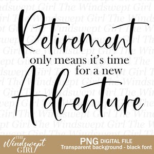 Clipart retraite - fichier imprimable par sublimation au format PNG, téléchargement immédiat, il n'y a que des moyens de le faire pour une nouvelle aventure, clipart retraité - NS