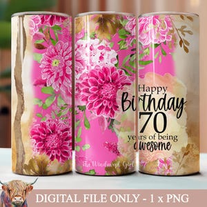 70 jaar geweldig sublimatieontwerp beker, beker 70e verjaardag, gelukkige verjaardag, instant download, digitale bekers 20 oz, bloemen