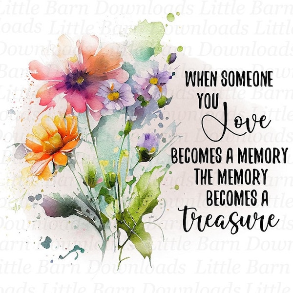 When Someone You Love Becomes A Memory PNG, Memorial Clipart, Sublimation Graphics, Digital Download File