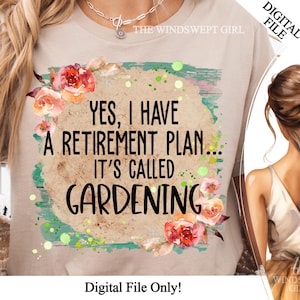 Clipart de "Tengo un plan de jubilación" en formato PNG para sublimación, regalo de jubilación para jardineros, imprimibles de jardinería, descarga instantánea