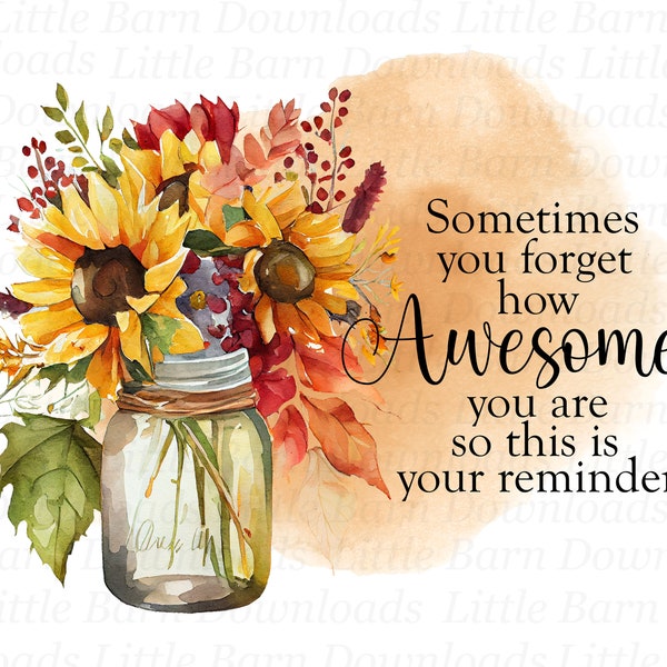Sometimes You Forget You're Awesome PNG, You Are Awesome Clipart, Employee Appreciation Day, Sublimation Graphics, Waterslide Decals, Autumn