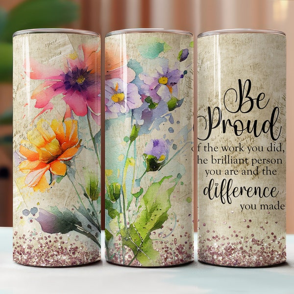 Retirement Tumbler, 20oz Skinny Tumbler Wrap, PNG Tumbler Design, Sublimation Download, Seamless Tumbler, DIGITAL ONLY, Be Proud Of The Work