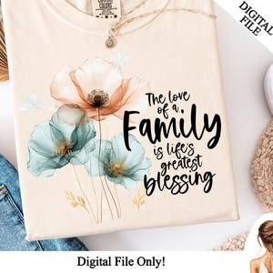 De liefde van een gezin is de grootste zegen van het leven PNG-bestand voor sublimatie, familie clipart, instant download, familie sublimatie, printables