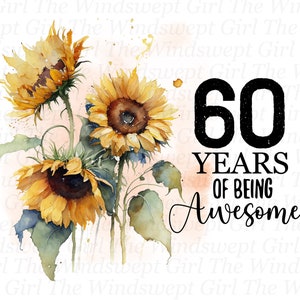 60. Geburtstag Clipart, 60. Geburtstag Sublimationsdatei, Sofort Download, Geburtstag Printables, Sonnenblumen, PNG Datei