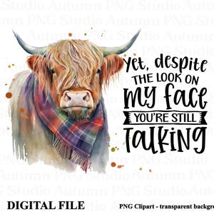 Pourtant, malgré l'expression sur mon visage, vous parlez toujours fichier PNG à sublimation, décalcomanies rigolotes, clipart impertinent, modèles imprimables, téléchargement immédiat