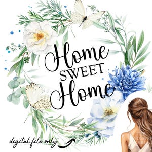 Home Sweet Home Clipart im PNG-Format für Sublimation, bedruckbare Abziehbilder, PNG, Clipart, Sofort Download, blaue Blumen, Floral, neues Zuhause Geschenk