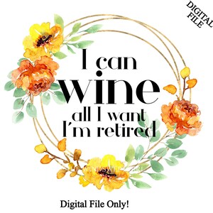 Puedo beber todo lo que quiera. Estoy jubilado. Archivo PNG para sublimación. Divertido clipart de jubilación. Descarga instantánea. Regalo imprimible. Lo siento por irte.