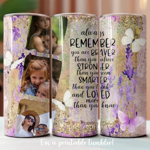 20 Unzen Skinny Tumbler Sublimation Design, Inspirational Tumbler, Sofortiger Download, SEAMLESS Tumbler, Eigene Fotos hinzufügen, Stärker, Braver Smarter