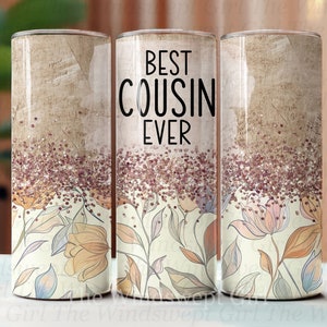Copo de sublimação Cousin 20oz PNG, download instantâneo, presente para primo, presente floral para primo, copos Cousin, designs para impressão