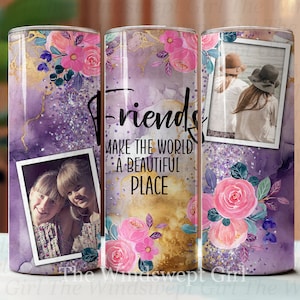 Friends Make The World A Beautiful Place 20oz Skinny Tumbler Sublimation Design, Friend Tumblers, Instant Download, SEAMLESS Tumbler, Photo
