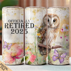 Gobelet officiellement retiré, téléchargement par sublimation 20 oz, gobelet sans couture, NUMÉRIQUE UNIQUEMENT, gobelet à la retraite 20 oz, hibou en fleurs, 2025