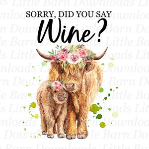 Clipart vin, désolé avez-vous dit vin png, signes de vin drôles, sublimation de cuisine, graphiques de toboggan, vaches des montagnes, dictons de vin, clipart