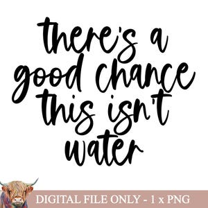 Ci sono buone probabilità che questo non sia file PNG di acqua, sublimazione del vino, regali per gli amanti del vino, stampe di vino, clipart divertenti, download immediato
