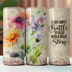 Elke lege fles is gevuld met een geweldig verhaal 20oz beker sublimatiedownload, naadloze beker, ALLEEN DIGITAAL, wijnbeker, 20oz mager