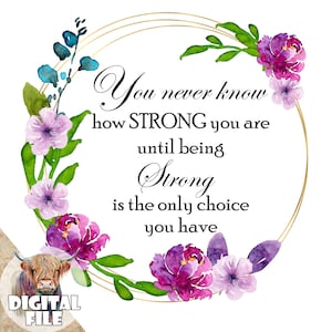 Je weet nooit hoe sterk je bent, png, sterktecitaat, you are strong transfers, you got this, waterglijbaanafbeeldingen, inspirerende prints