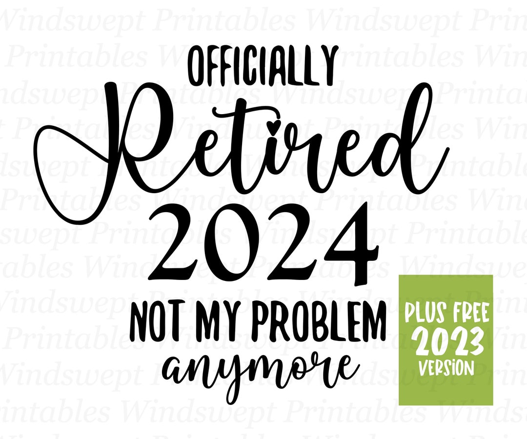 Officially Retired 2024 Clipart, Retirement PNG, Retired Sublimation ...