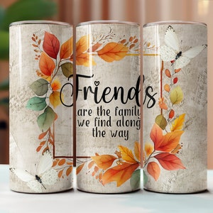 Freunde sind die Familie 20 Unzen Skinny Tumbler Design, Sublimation Download, nahtlose Becher, NUR DIGITAL, Friend Tumbler, Herbstblätter