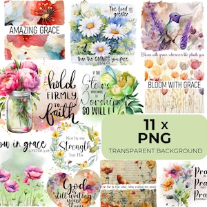 May include: A collection of watercolor floral designs with inspirational quotes. The designs include flowers, butterflies, and text such as "Amazing Grace," "Hold Firmly to Faith," and "Bloom with Grace." The images are labeled as 11 PNG files with a transparent background.