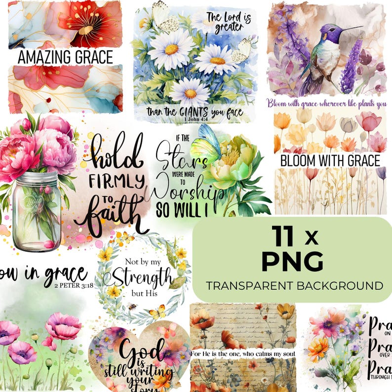 May include: A collection of watercolor floral designs with inspirational quotes. The designs include flowers, butterflies, and text such as "Amazing Grace," "Hold Firmly to Faith," and "Bloom with Grace." The images are labeled as 11 PNG files with a transparent background.
