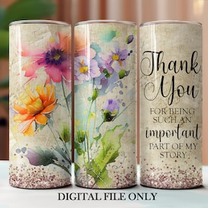 Danke, dass Sie Teil meiner Geschichte sind Tumbler, Sublimations-Download, Inspirational Tumbler, 20 Unzen Skinny Tumbler, Floral Tumbler, NUR DIGITAL