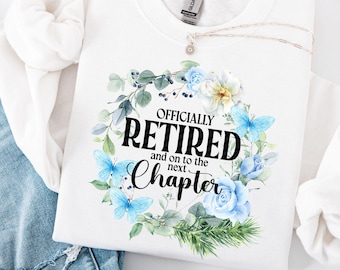Retirement Clipart: Officially Retired PNG, Blue Flowers, Retiree Shirt (PRINTABLE) - BZ159