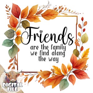 Vrienden zijn de familie die we onderweg tegenkomen png, clipart van vrienden, vriendschap, bestie, sublimatieafbeeldingen, glijbaanontwerpen, digitaal