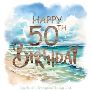 Joyeux 50e anniversaire clipart, sublimation cinquantième anniversaire, 50 ans et fabuleux, imprimables anniversaire, téléchargement immédiat, anniversaire à la plage