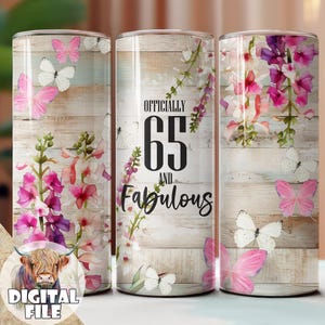 65 und fabelhafte 20 Unzen DIGITALE Becher Sublimation Wrap, sofortiger Download, nahtlose Becher, Blumen Geburtstag Becher, 20 Unzen Becher