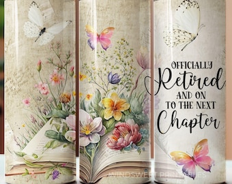 Retirement Tumbler Wrap: Officially Retired Next Chapter, Floral Book (INSTANT DOWNLOAD) - BZ159