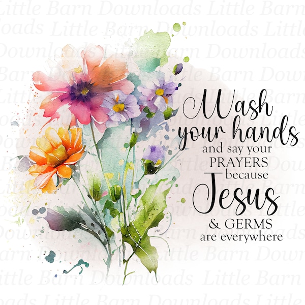Wash Your Hands Clipart, Jesus and Germs Are Everywhere PNG, Funny Bathroom Decal, Sublimation Graphics, Printable Signs