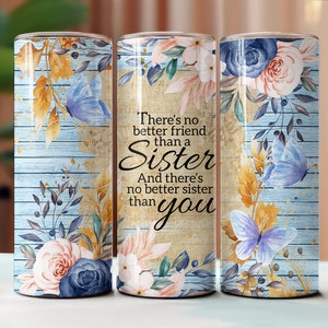 No hay mejor hermana que tú Vaso DIGITAL, Vaso Delgado de 20 oz, Descarga de Sublimación PNG, Vaso Sin Costuras, Vaso Hermana de 20 oz, Floral