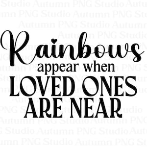 Regenbogen verschijnen wanneer dierbaren in de buurt zijn PNG, Memorial Clipart, Loving Memory Sublimation, Digitale bestanden, Instant download, Transparante png
