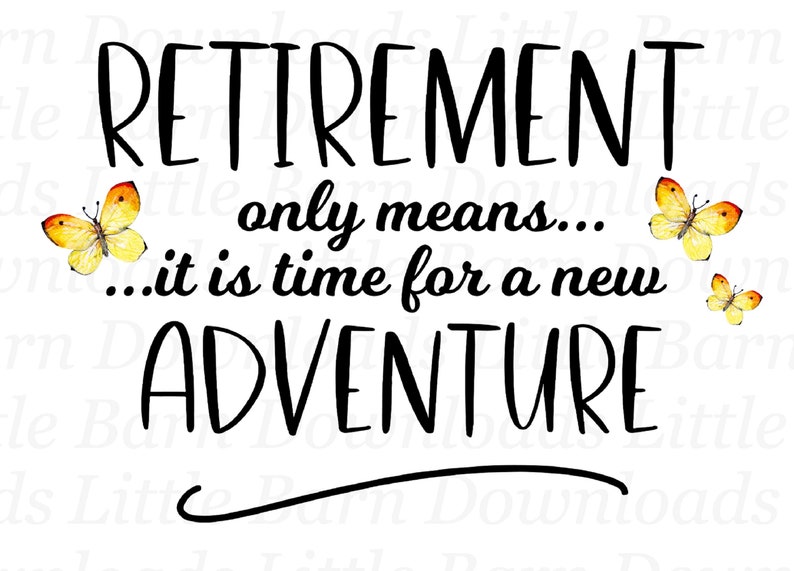 Retirement Clipart, Retirement PNG, You're Retired, Sorry You're Leaving, New Adventures, Sublimation PNG, Waterslide Designs, Butterflies image 1