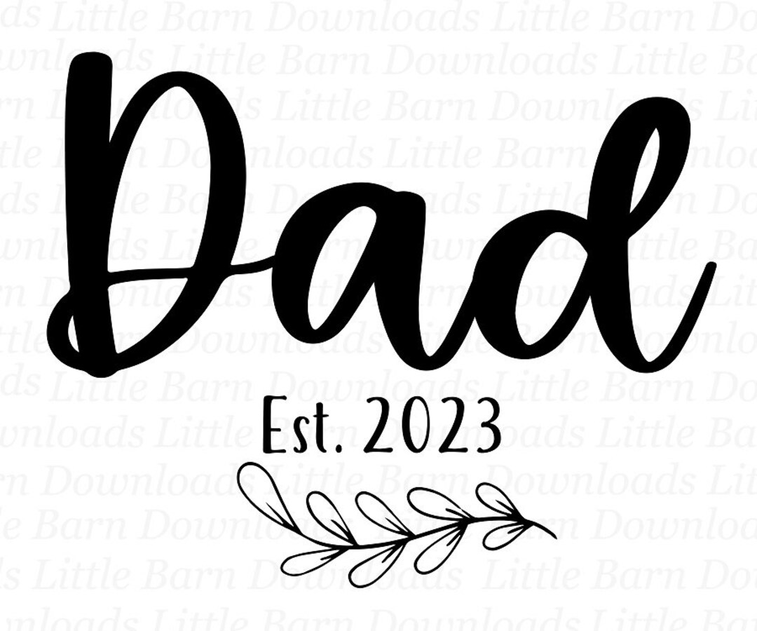 Curated visual reference: Picture Idea: Dad Clipart Established 2023 Est 2023 New Dad Sublimation Graphics