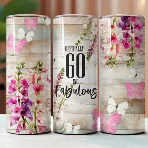60 und fabelhafte 20 Unzen DIGITALE Becher Sublimation Wrap, sofortiger Download, nahtlose Becher, Blumengeburtstag Becher, 20 Unzen Becher