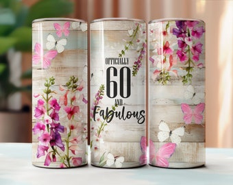 60 and Fabulous 20oz DIGITAL Tumbler Sublimation Wrap, Instant Download, Seamless Tumblers, Floral Birthday Tumblers, 20oz Tumblers