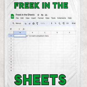 May include: White blanket with the text "FREEK IN THE SHEETS" in green block letters. The design mimics a spreadsheet interface, with a menu bar and cells. The phrase "Freek in the Sheets" is also displayed.