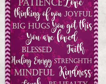 May include: A purple and pink chevron patterned throw blanket with white text that reads "positive thoughts prayer patience love thinking of you joyful big hugs you got this you are loved blessed faith healing energy strength mindful kindness laugh be healthy gratitude breath".