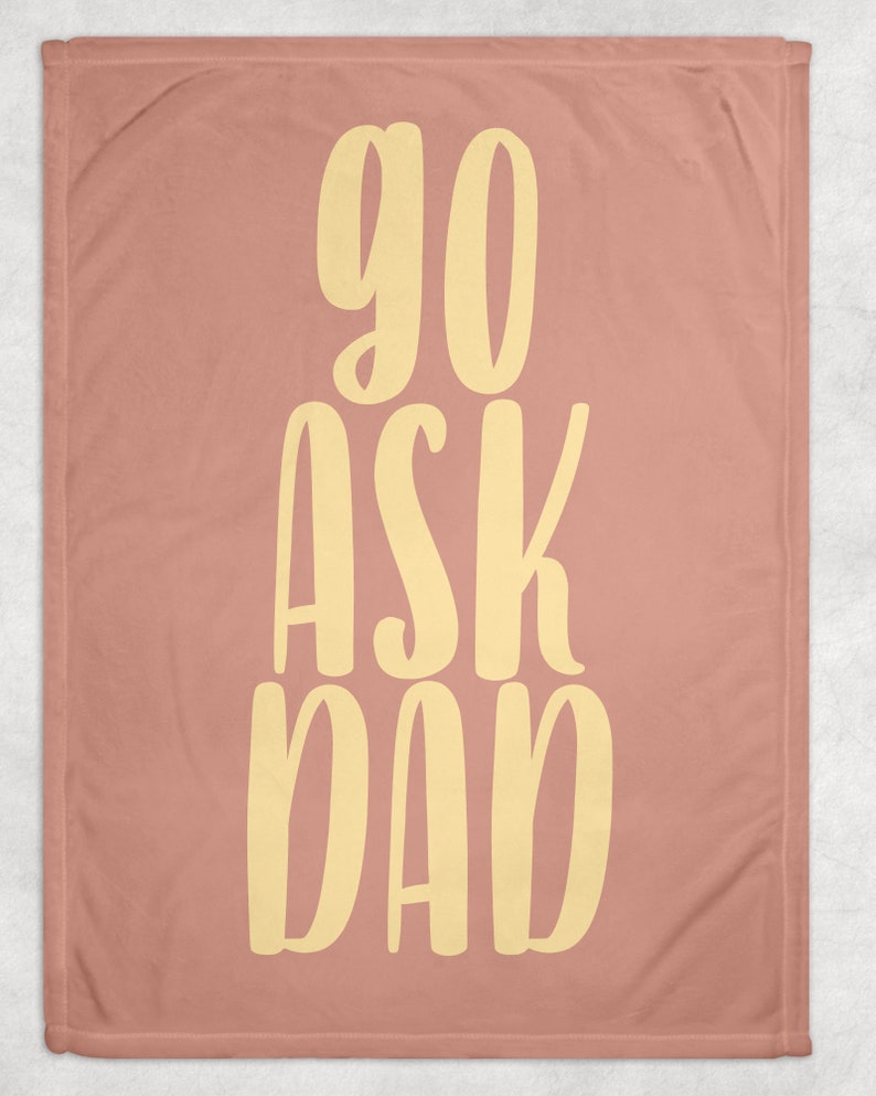 Go Ask Dad Fleece Blanket Perfect for Mom image 1