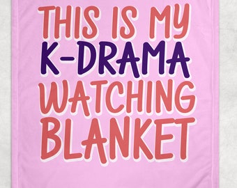 This Is My Kdrama Blanket Fleece Blanket | Kdrama Blanket Gift for fans, lovers of Cloy, Itaewon, Korean Drama