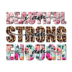 I am strong , I am beautiful, I am enough, tumbler wrap, png file, digital download, motivational tumbler wrap