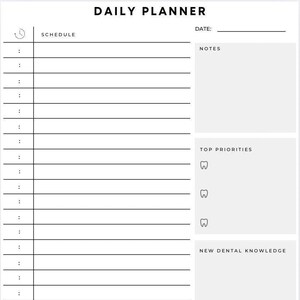 May include: A black and white daily planner with sections for schedule, notes, top priorities, new dental knowledge, exercise, meal tracker, mood, and water intake. The planner includes a clock icon, tooth icons, and water drop icons.