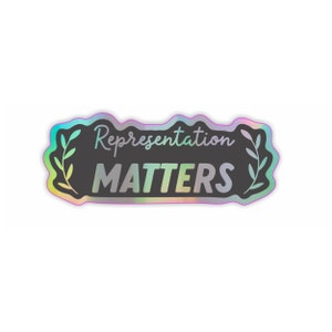 Representation matter holografisch schillernder Vinyl Aufkleber | Queer rassische Gleichheitsgleichheit | Vielfalt ist Stärke | soziale Gerechtigkeit