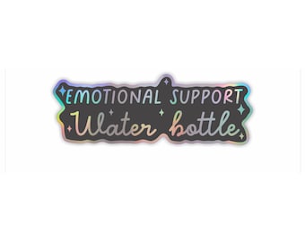 Emotional support bottle holographic vinyl sticker | positive self talk gift | self love care decal | therapy stickers | anxiety awareness