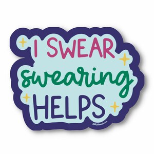 I swear swearing helps vinyl sticker, funny mental health decal, sarcastic self-care sticker for laptop, journal, or water bottle