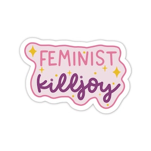 Naklejka winylowa „Feminist Kill Joy” | sarkazm, zabawny prezent | feminizm interseksjonalny, sprawiedliwość społeczna | Toksyczna męskość | Równość
